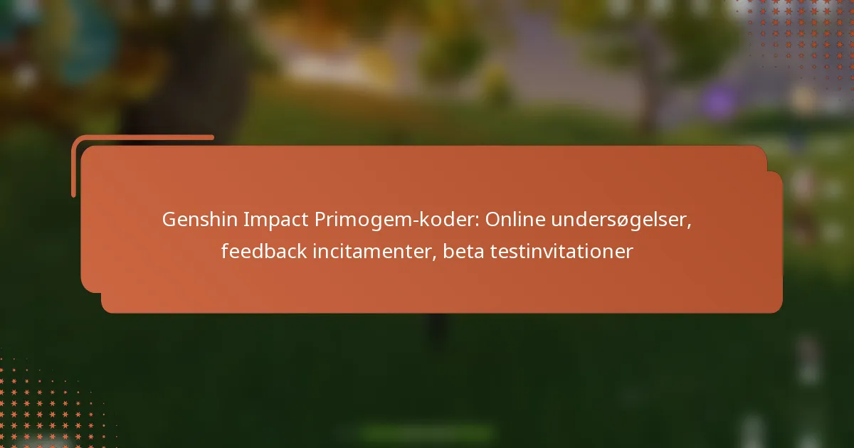 Genshin Impact Primogem-koder: Online undersøgelser, feedback incitamenter, beta testinvitationer