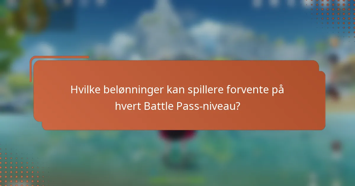 Hvilke belønninger kan spillere forvente på hvert Battle Pass-niveau?