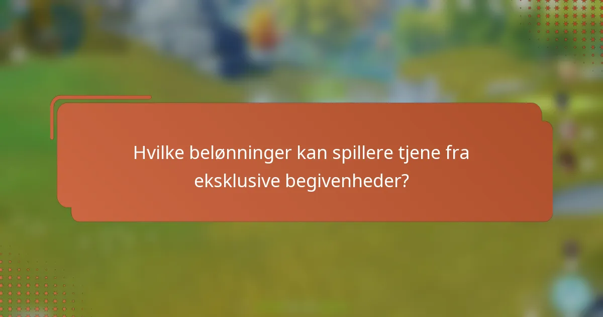 Hvilke belønninger kan spillere tjene fra eksklusive begivenheder?