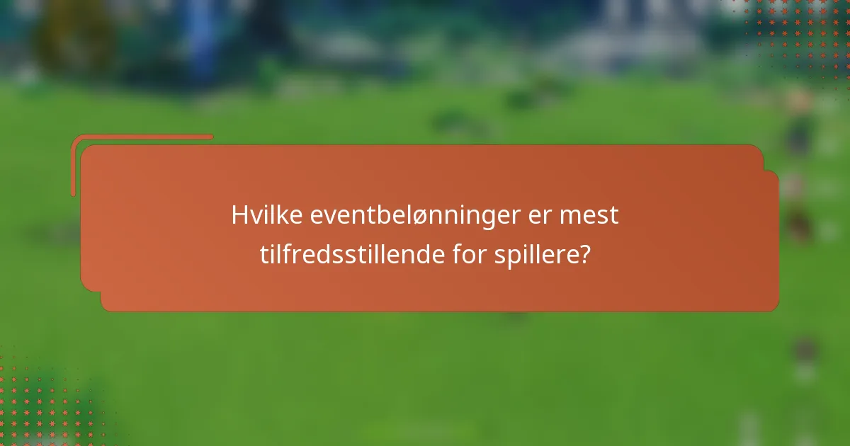Hvilke eventbelønninger er mest tilfredsstillende for spillere?