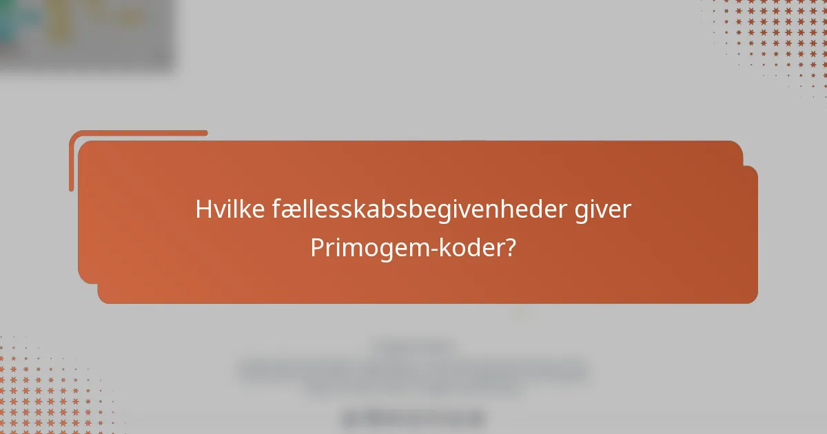 Hvilke fællesskabsbegivenheder giver Primogem-koder?