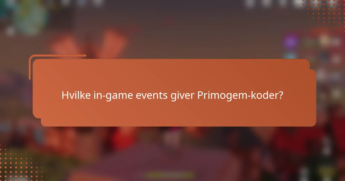 Hvilke in-game events giver Primogem-koder?