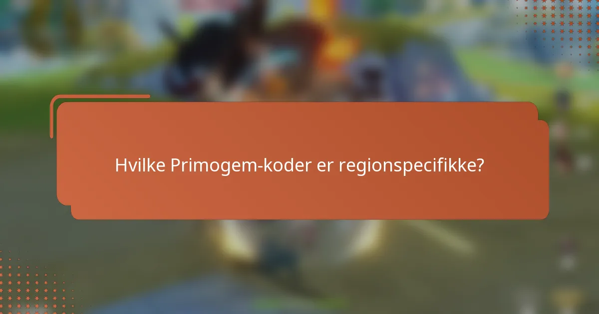 Hvilke Primogem-koder er regionspecifikke?